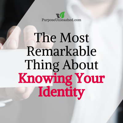 The Most Remarkable Thing About Knowing Your Identity