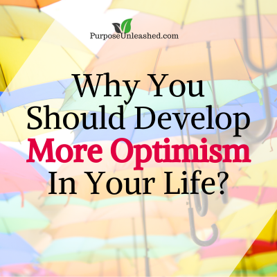 Why You Should Develop More Optimism In Your Life