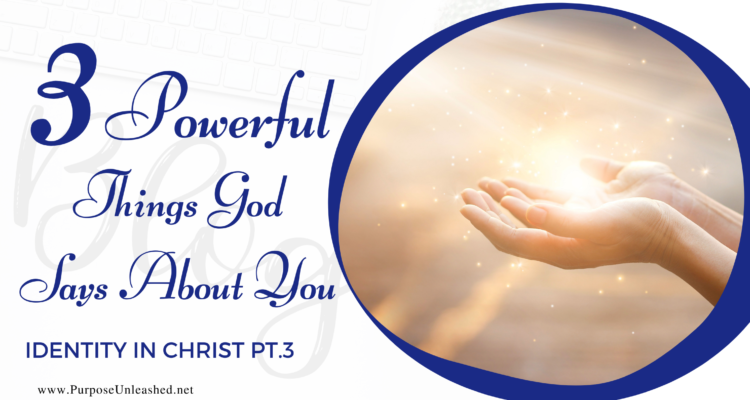 Identity In Christ - What God Says About You