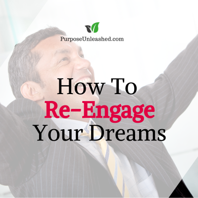 How To Re-Engage Your Dreams