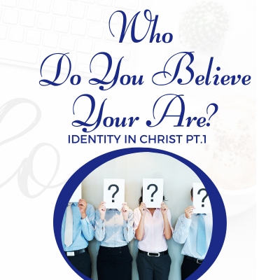 Who Do You Believe You Are?