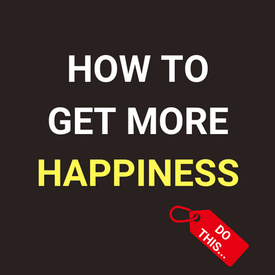 how to get more happiness